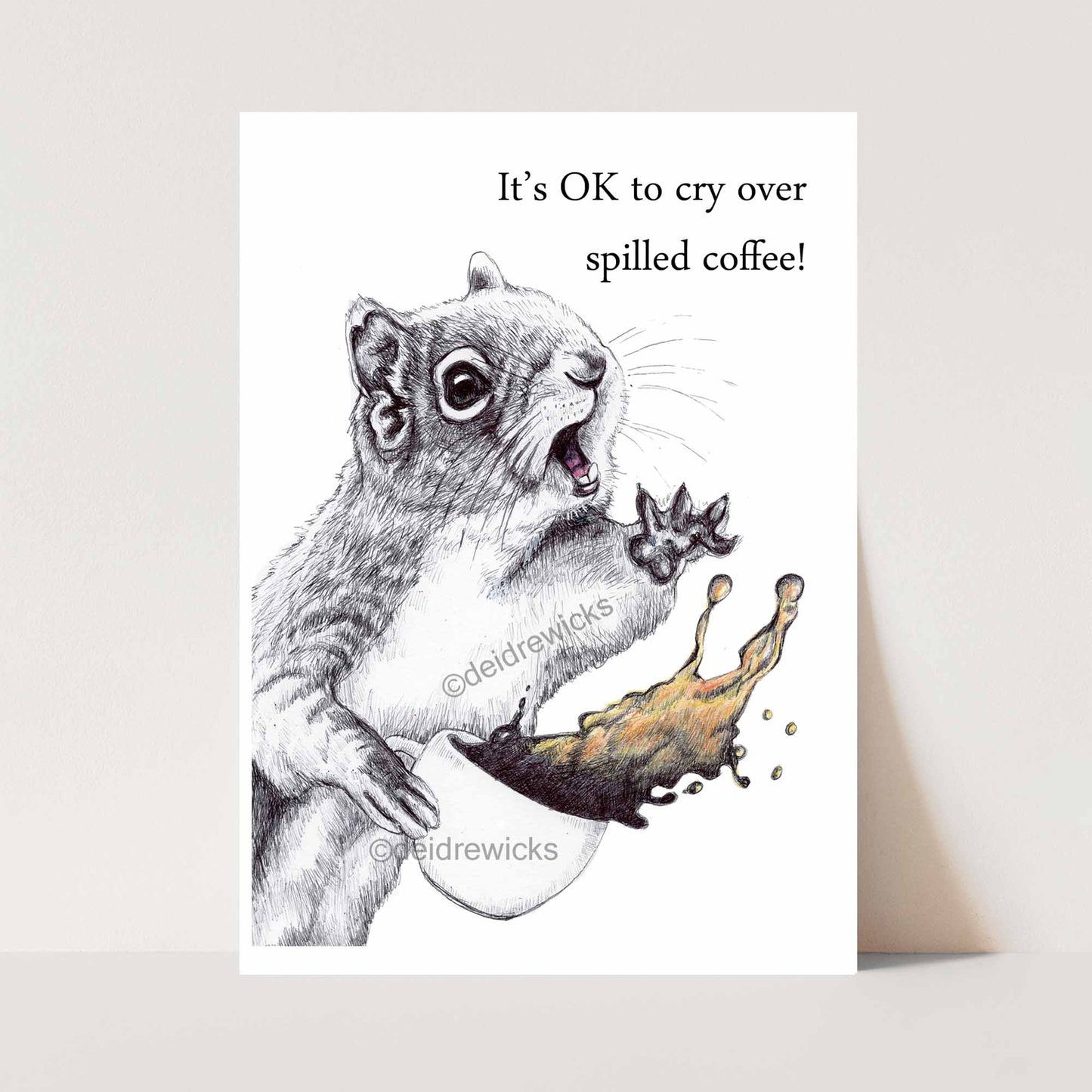 Print of an original ballpoint pen illustration of a squirrel about to spill it's coffee. It's a disaster! By Deidre Wicks