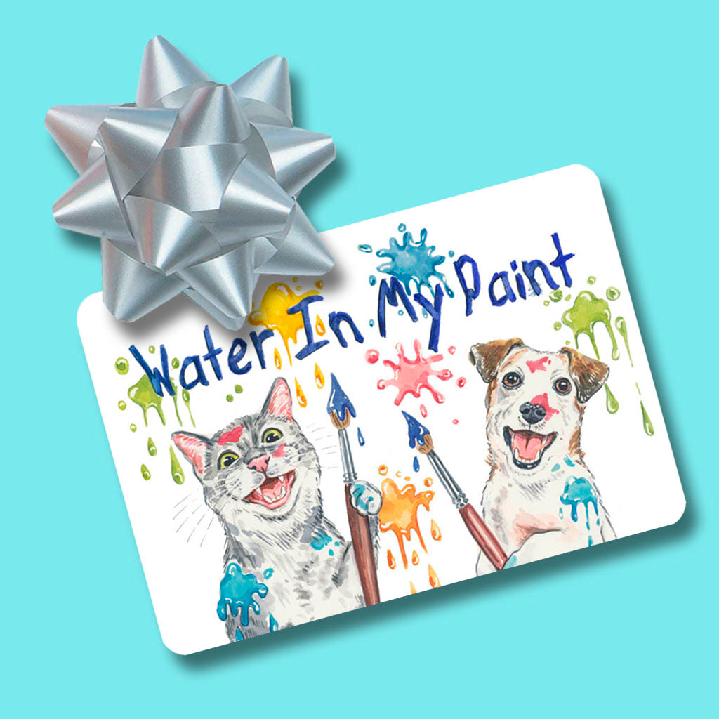 Gift cards to shop online at Water In My Paint