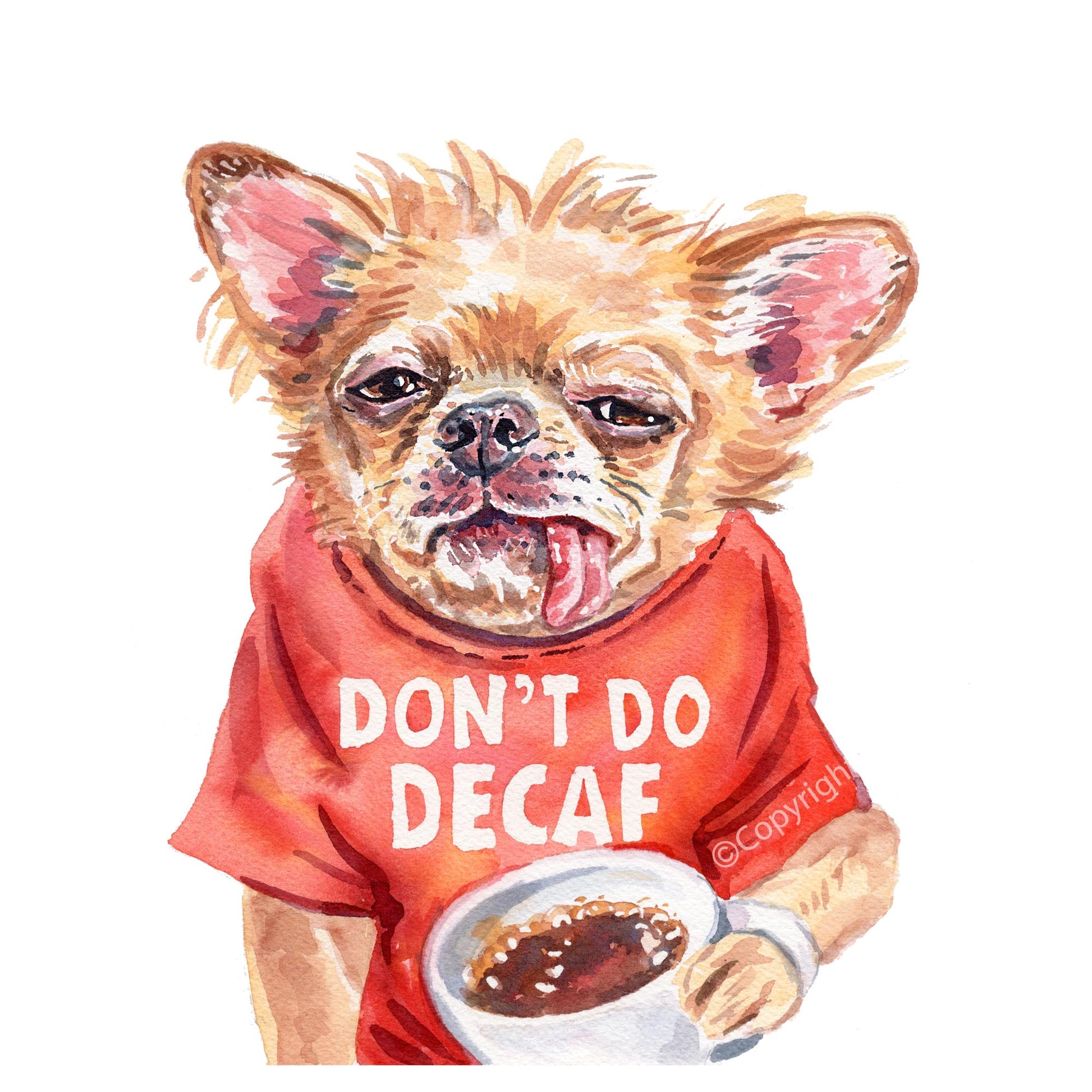 Dog wearing a red hoodie with 'Don't Do Decaf' text, holding a cup of coffee.