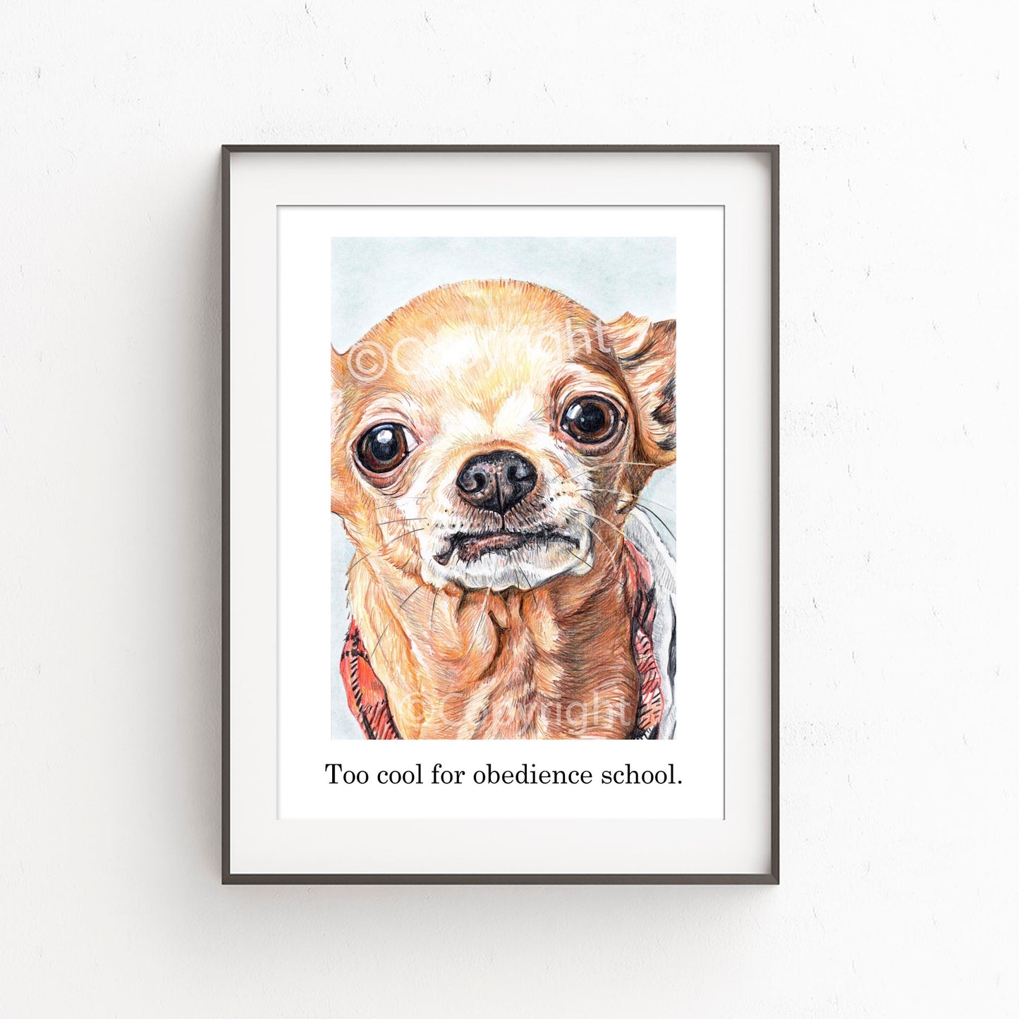 Too Cool for Obedience School Print
